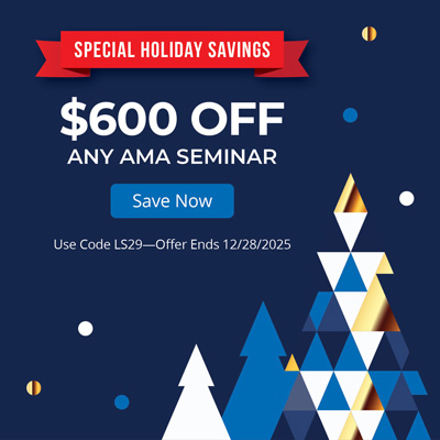 Holiday Special- $600 OFF Any AMA Seminar